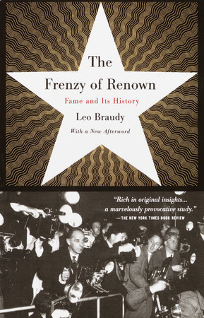 The Frenzy of Renown by Leo Braudy