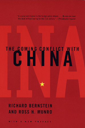 The Coming Conflict with China by Richard Bernstein and Ross H. Munro