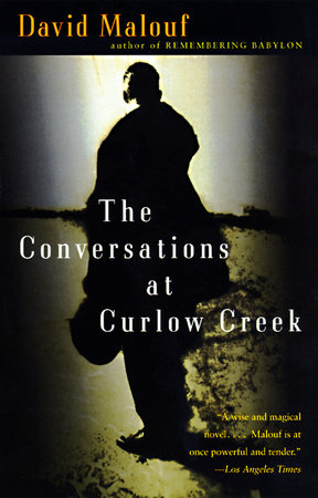 The Conversations at Curlow Creek by David Malouf