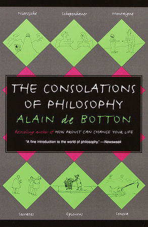 The Consolations of Philosophy by Alain De Botton