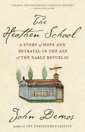 The Heathen School by John Demos