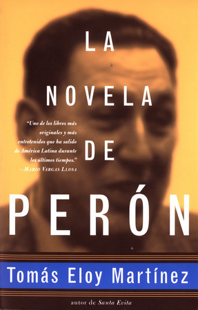 La novela de Perón (Spanish Edition) by Tomas Eloy Martinez