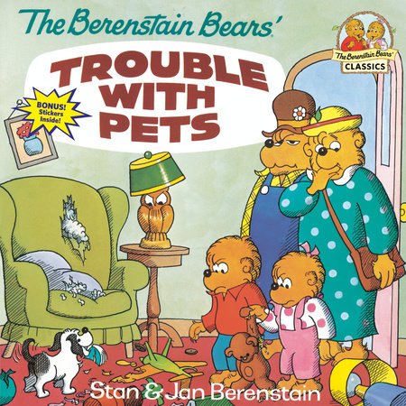 The Berenstain Bears' Trouble with Pets by Stan and Jan Berenstain; illustrated by the authors