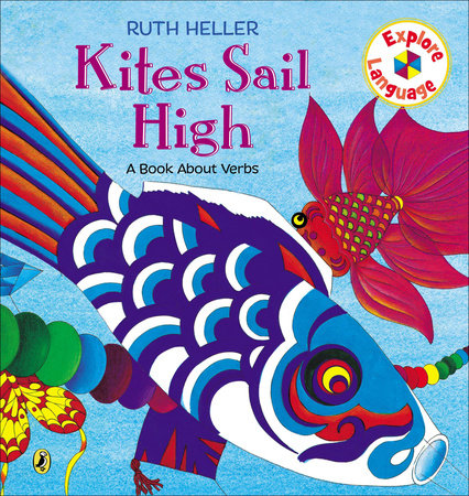 Kites Sail High by Ruth Heller