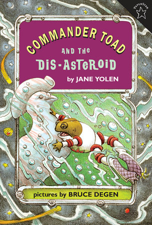 Commander Toad and the Dis-asteroid by Jane Yolen