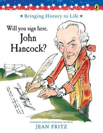 Will You Sign Here, John Hancock? by Jean Fritz