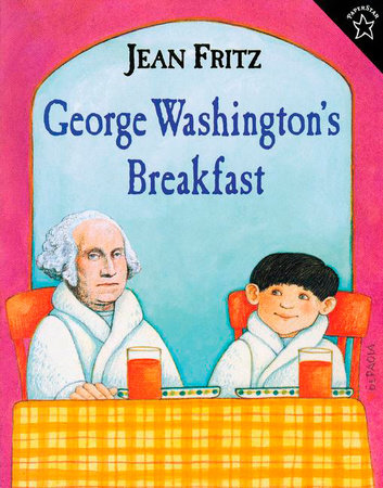 George Washington's Breakfast by Jean Fritz