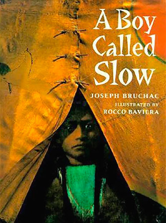 A Boy Called Slow by Joseph Bruchac