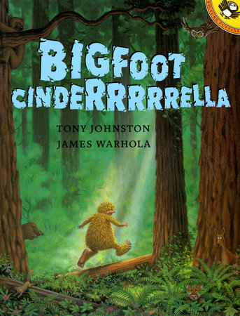 Bigfoot Cinderrrrrella by Tony Johnston