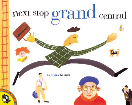 Next Stop Grand Central by Maira Kalman