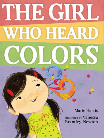 The Girl Who Heard Colors by Marie Harris