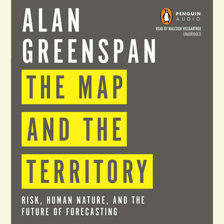The Map and the Territory 2.0 by Alan Greenspan