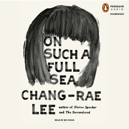 On Such a Full Sea by Chang-rae Lee