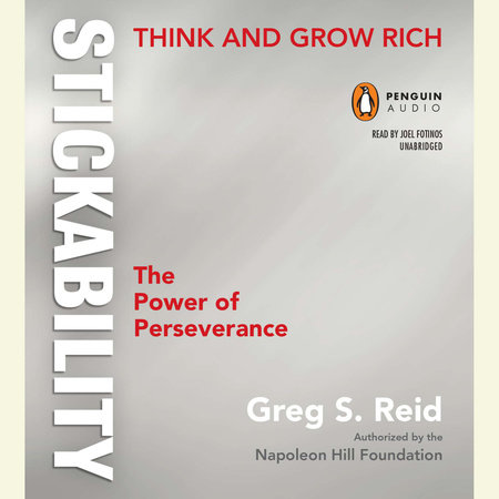 Think and Grow Rich "Stickability" by Greg S. Reid and The Napoleon Hill Foundation