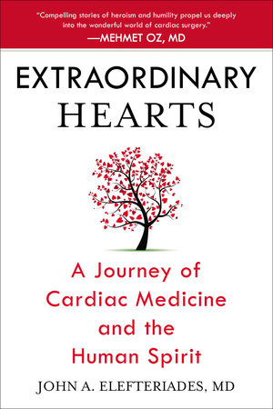 Extraordinary Hearts by John A. Elefteriades, MD