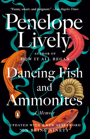 Dancing Fish and Ammonites by Penelope Lively