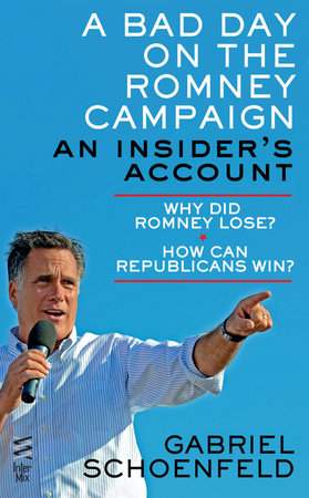 A Bad Day On The Romney Campaign by Gabriel Schoenfeld