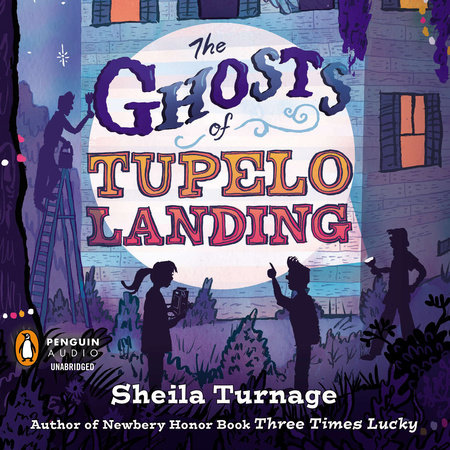 The Ghosts Of Tupelo Landing By Sheila Turnage Penguinrandomhouse Com Books