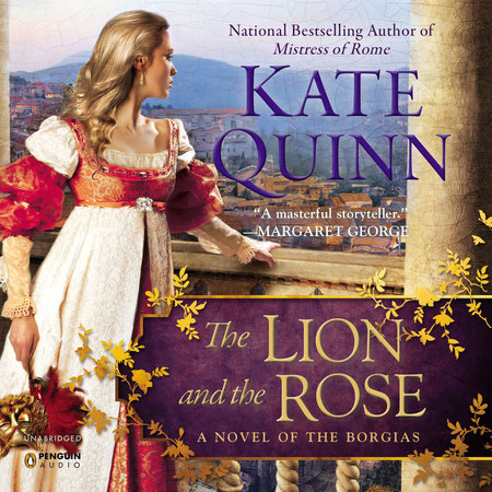 The Lion and the Rose by Kate Quinn