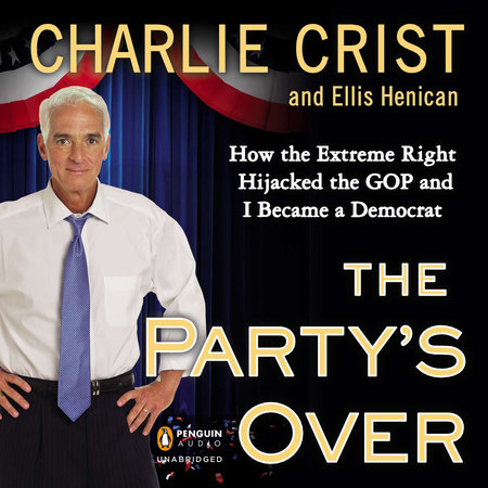 The Party's Over by Charlie Crist and Ellis Henican