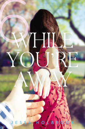 While You're Away Part VI by Jessa Holbrook