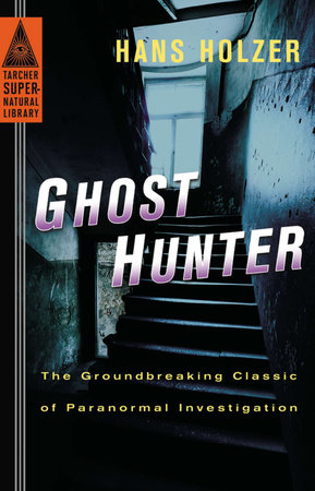 Ghost Hunter by Hans Holzer
