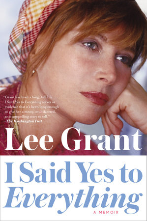 I Said Yes to Everything by Lee Grant