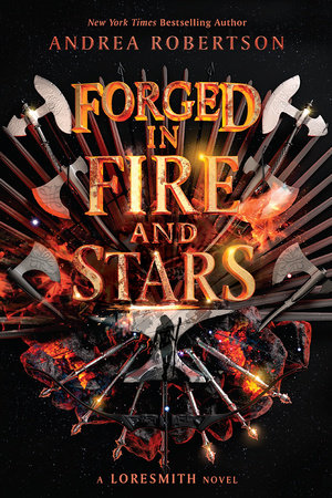 Forged in Fire and Stars by Andrea Robertson