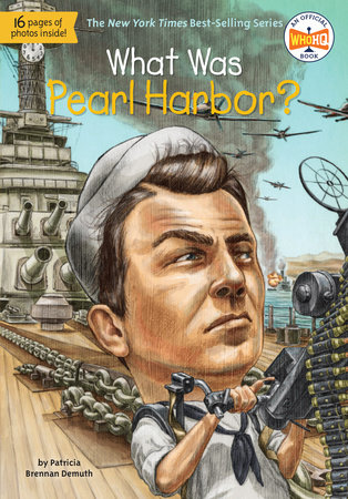 What Was Pearl Harbor? by Patricia Brennan Demuth and Who HQ