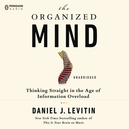 The Organized Mind by Daniel J. Levitin