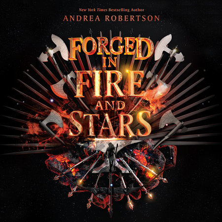 Forged in Fire and Stars by Andrea Robertson