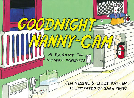 Goodnight Nanny-Cam by Lizzy Ratner and Jen Nessel