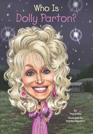 Who Is Dolly Parton? by True Kelley and Who HQ