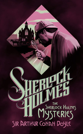 The Sherlock Holmes Mysteries by Sir Arthur Conan Doyle