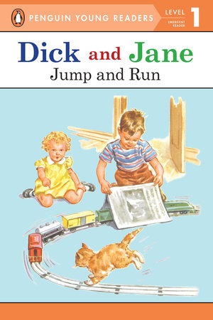 Dick and Jane: Jump and Run by Penguin Young Readers