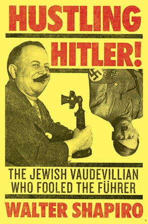 Hustling Hitler by Walter Shapiro
