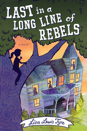Last in a Long Line of Rebels by Lisa Lewis Tyre
