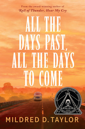 All the Days Past, All the Days to Come by Mildred D. Taylor