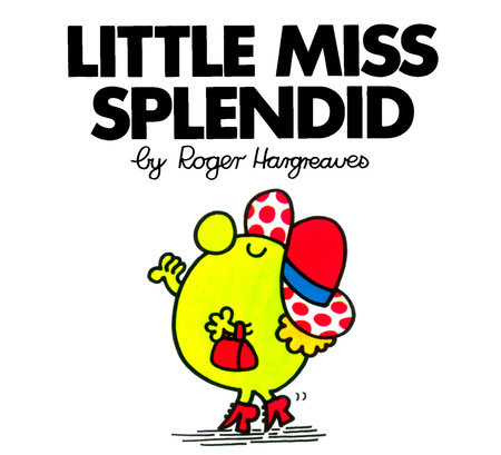 Little Miss Splendid by Roger Hargreaves