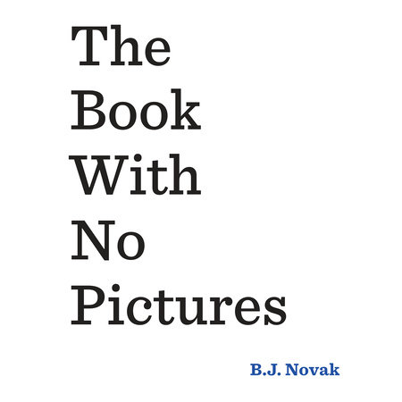 The Book with No Pictures by B. J. Novak