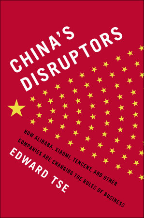China's Disruptors by Edward Tse