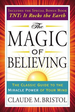 The Magic of Believing by Claude Bristol