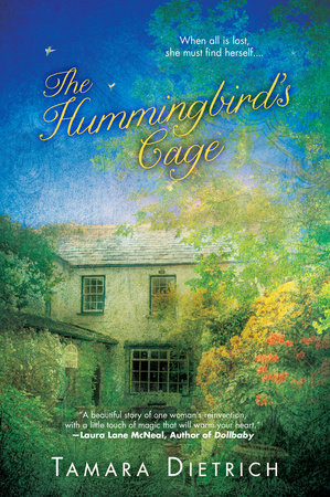 The Hummingbird's Cage by Tamara Dietrich