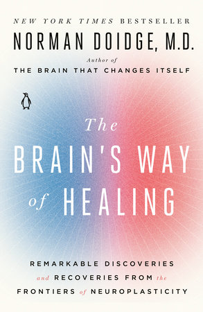 The Brain's Way of Healing by Norman Doidge, M.D.