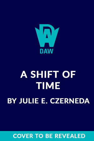 A Shift of Time by Julie E. Czerneda