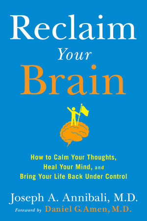 Reclaim Your Brain by Joseph A. Annibali, MD