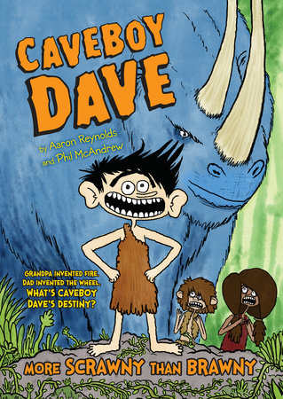 Caveboy Dave: More Scrawny Than Brawny by Aaron Reynolds