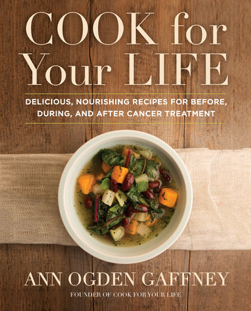 Cook For Your Life by Ann Ogden Gaffney