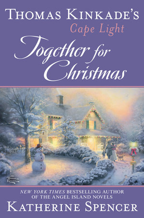 Thomas Kinkade's Cape Light: Together for Christmas by Katherine Spencer