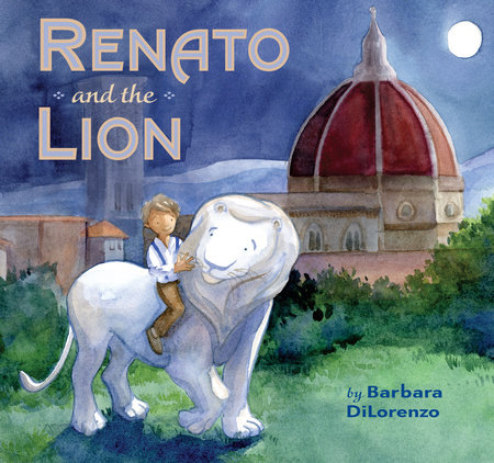 Renato and the Lion by Barbara DiLorenzo